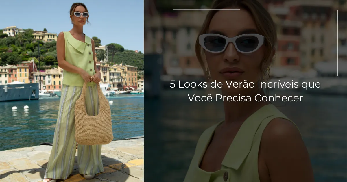 5-look-de-verao-que-você-precisa-conhecer